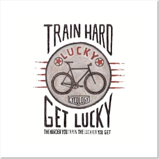 TRAIN HARD, GET LUCKY Posters and Art